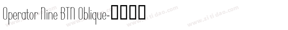 Operator Nine BTN Oblique字体转换
